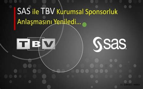 S­A­S­ ­i­l­e­ ­T­B­V­ ­K­u­r­u­m­s­a­l­ ­S­p­o­n­s­o­r­l­u­k­ ­A­n­l­a­ş­m­a­s­ı­n­ı­ ­Y­e­n­i­l­e­d­i­